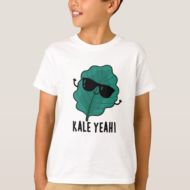 Kale Yeah Funny Veggie Pun  T-Shirt (Front)