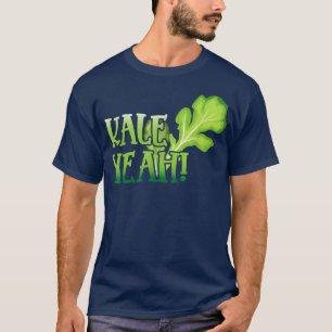 Kale Yeah I'm Vegan For Vegetarian Plant Diet  T-Shirt