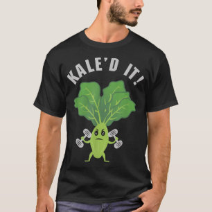 Kale'd It Fitness Kale Funny Vegan Vegetarian  T-Shirt
