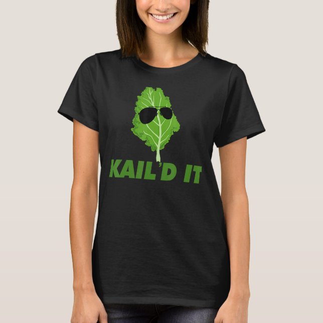 Kale'd It funny Vegan pun Kale Yeah I'm Vegan T-Shirt (Front)