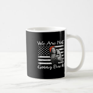 Kamala 2024 Harris Rosie The Riveter We Are Not Go Coffee Mug