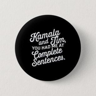 Kamala And Tim You Had Me At Complete Sentences 1 2 Inch Round Button