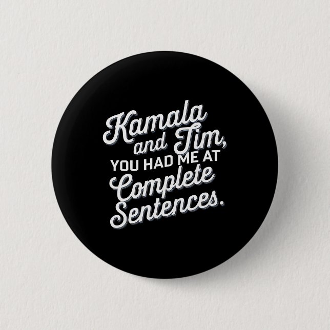 Kamala And Tim You Had Me At Complete Sentences 1  2 Inch Round Button (Front)