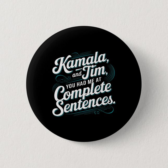 Kamala And Tim You Had Me At Complete Sentences 2  Inch Round Button (Front)