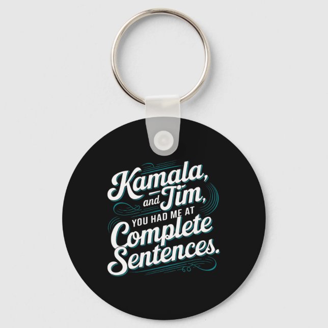 Kamala And Tim You Had Me At Complete Sentences 2  Keychain (Front)