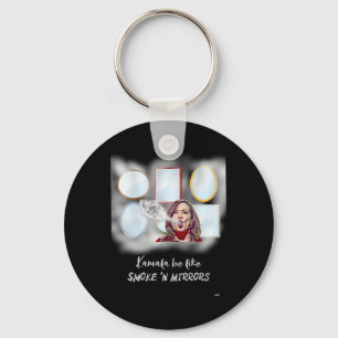 Kamala Be Like Smoke n Mirrors Keychain