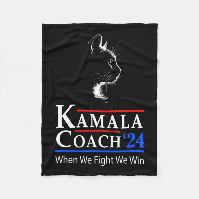 Kamala Coach 2024 When We Fight We Win Cat Ladies  Fleece Blanket (Front)