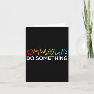 Kamala Do Something 2024 Madam President Kamala Ha Card