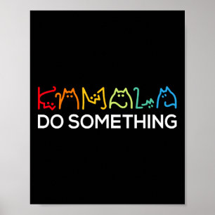 Kamala Do Something 2024 Madam President Kamala Ha Poster