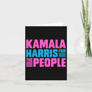 Kamala For All The People Slogan Tee Card
