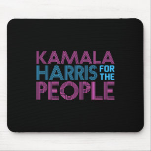 Kamala For The People's Vice President Harris  Mouse Pad