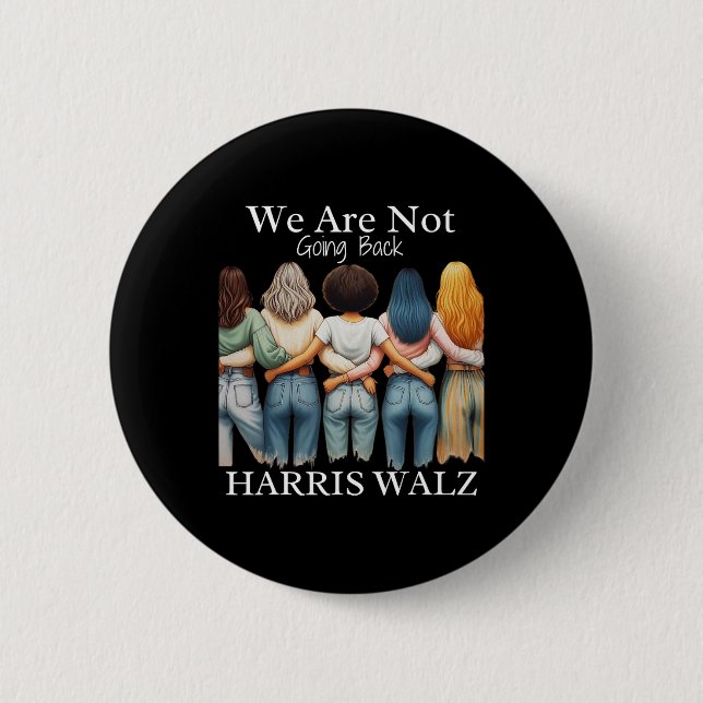 Kamala Haris Waltz 2024 Madam Presiden We Are Not  2 Inch Round Button (Front)