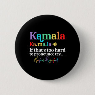 Kamala Hariss La If That's Too Hard To Pronounce T 2 Inch Round Button