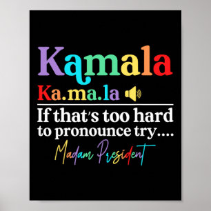 Kamala Hariss La If That's Too Hard To Pronounce T Poster