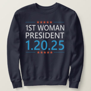 Kamala Harris 1st Woman President 1.20.25 Sweatshirt