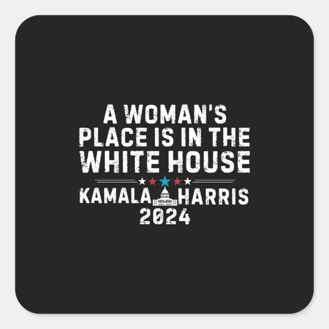 Kamala Harris 2024- A Woman's Place is in the Whit Square Sticker (Front)