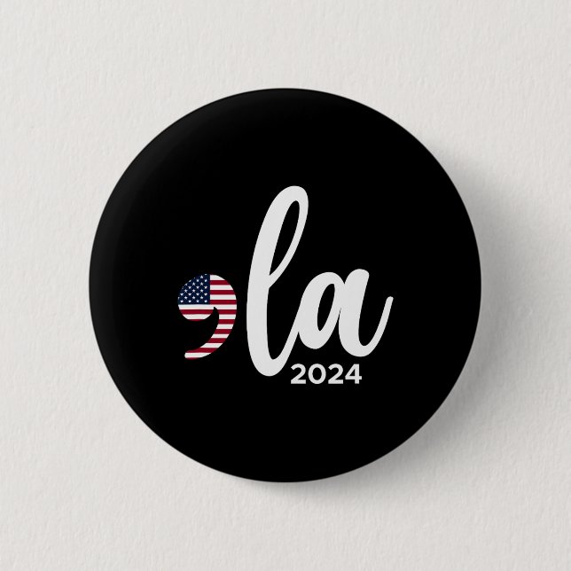 Kamala Harris 2024 President Comma La Funny  2 Inch Round Button (Front)