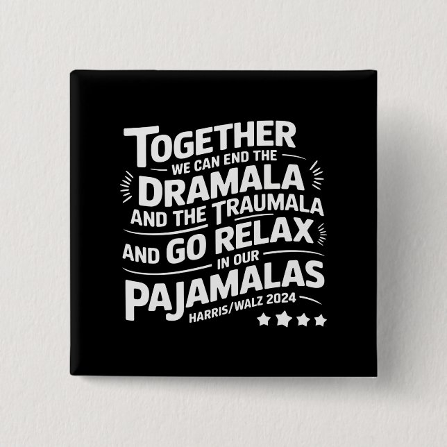 Kamala Harris 2024 We Can End Dramala Traumala 2 Inch Square Button (Front)