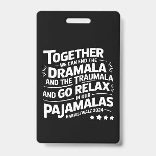 Kamala Harris 2024 We Can End Dramala Traumala Badge