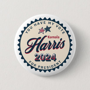 Kamala Harris 2024   You Have my Vote  2 Inch Round Button