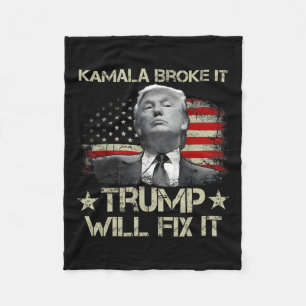 Kamala Harris Broke It Trump Will Fix It Usa Flag Fleece Blanket