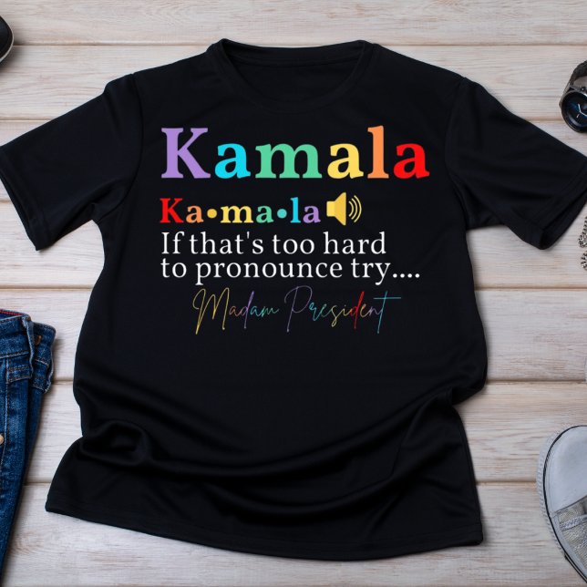 Kamala Harris Madam President Pronunciation T-Shirt (Creator Uploaded)