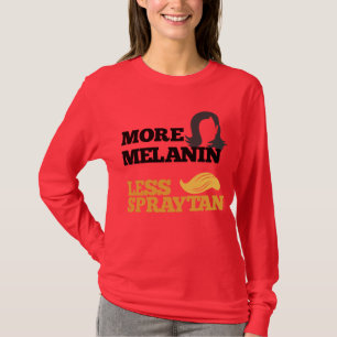 Kamala Harris More Melanin Less Spray Tan Funny T-Shirt