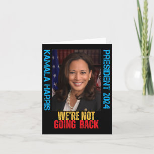 Kamala Harris President 2024 We're Not Going Back Card