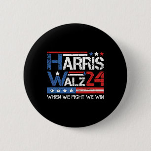 Kamala Harris Tim Waltz 2024 When We Fight We Win 2 Inch Round Button