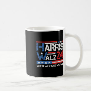 Kamala Harris Tim Waltz 2024 When We Fight We Win  Coffee Mug