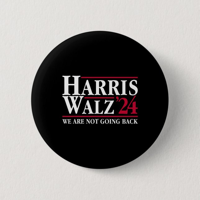 Kamala Harris Tim Walz Vp We Are Not Going Back!  2 Inch Round Button (Front)