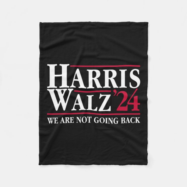 Kamala Harris Tim Walz Vp We Are Not Going Back!  Fleece Blanket (Front)