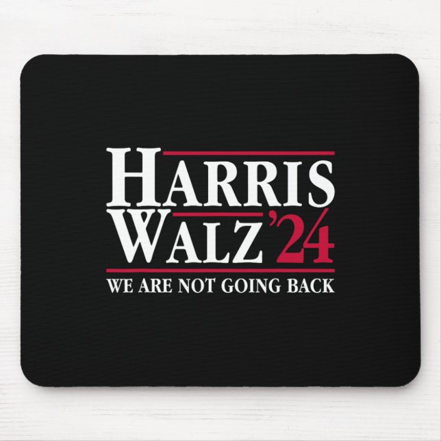 Kamala Harris Tim Walz Vp We Are Not Going Back!  Mouse Pad (Front)