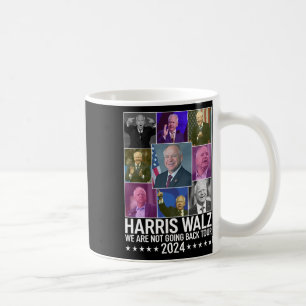 Kamala Harris Tim Wheimer We Are Not Going Back To Coffee Mug