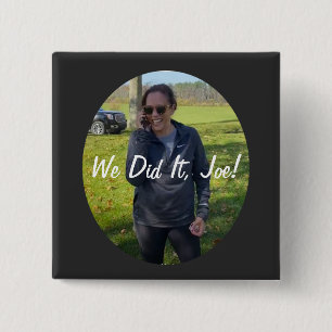 Kamala Harris, Vice President-Elect "We Did It!" 2 Inch Square Button