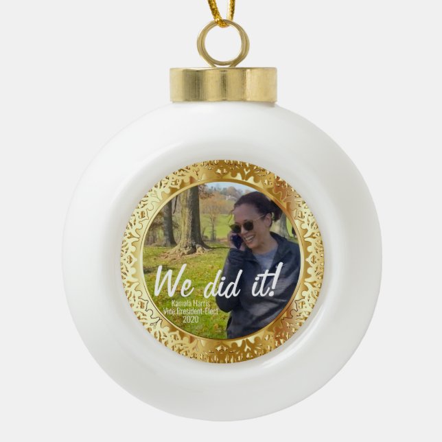Kamala Harris, Vice President-Elect "We Did It!" Ceramic Ball Christmas Ornament (Front)