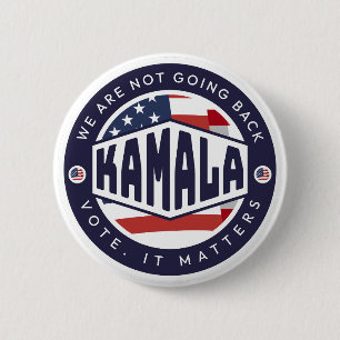 Kamala Harris: We are NOT Going Back 2 Inch Round Button