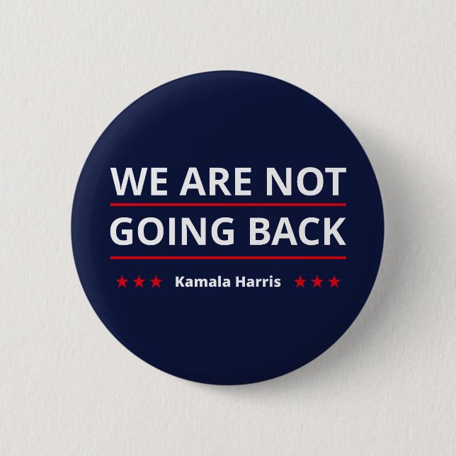 Kamala Harris - We Are Not Going Back II 2 Inch Round Button (Front)