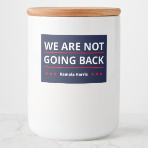 Kamala Harris - We Are Not Going Back II Food Label
