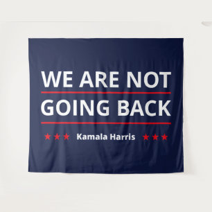 Kamala Harris - We Are Not Going Back II Tapestry
