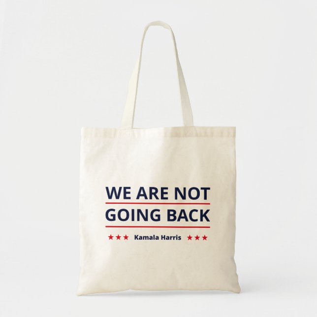 Kamala Harris - We Are Not Going Back II Tote Bag (Front)