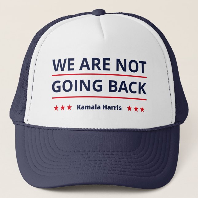 Kamala Harris - We Are Not Going Back II Trucker Hat (Front)