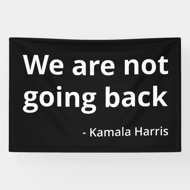 Kamala Harris - We Are Not Going Back III Banner (Horizontal)