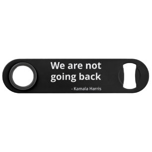 Kamala Harris - We Are Not Going Back III Bar Key