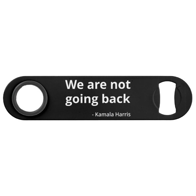 Kamala Harris - We Are Not Going Back III Bar Key (Front (Horizontal))