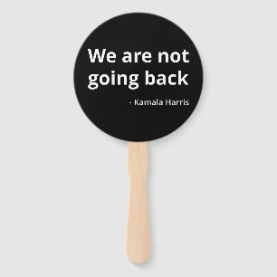 Kamala Harris - We Are Not Going Back III Hand Fan