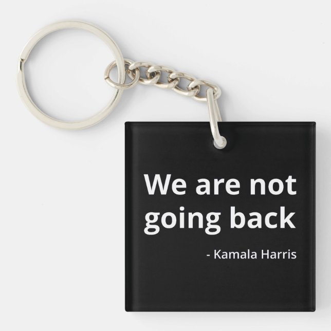 Kamala Harris - We Are Not Going Back III Keychain (Front)