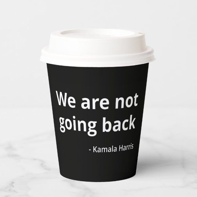 Kamala Harris - We Are Not Going Back III Paper Cups (Front)