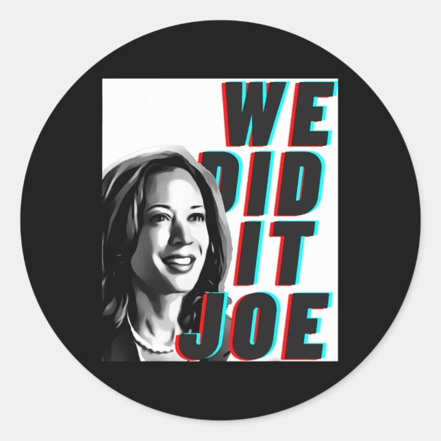 Kamala Harris &#';we Did It Joe&#; Modern Design  Classic Round Sticker (Front)