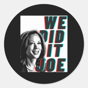 Kamala Harris &#';we Did It Joe&#; Modern Design  Classic Round Sticker